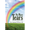 No More Tears: Comfort for the Grieving