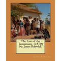 The Last of the Tasmanians (1870) by: James Bonwick