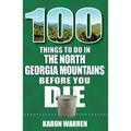 100 Things to Do in the North Georgia Mountains Before You Die