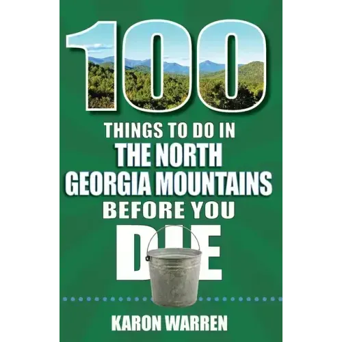 100 Things to Do in the North Georgia Mountains Before You Die