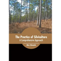 The Practice of Silviculture: A Comprehensive Approach