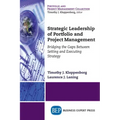 Strategic Leadership of Portfolio and Project Management: Bridging the Gaps Between Setting and Executing Strategy