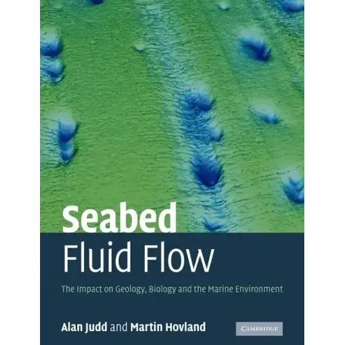 Seabed Fluid Flow: The Impact on Geology, Biology and the Marine Environment