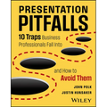 Presentation Pitfalls: Ten Traps Business Professionals Fall Into and How to Avoid Them