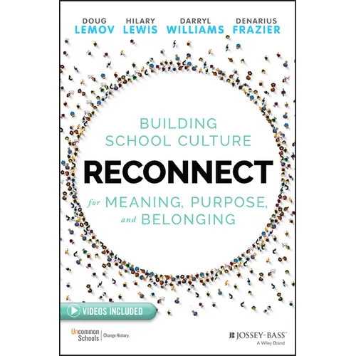 Reconnect: Building School Culture for Meaning, Purpose, and Belonging
