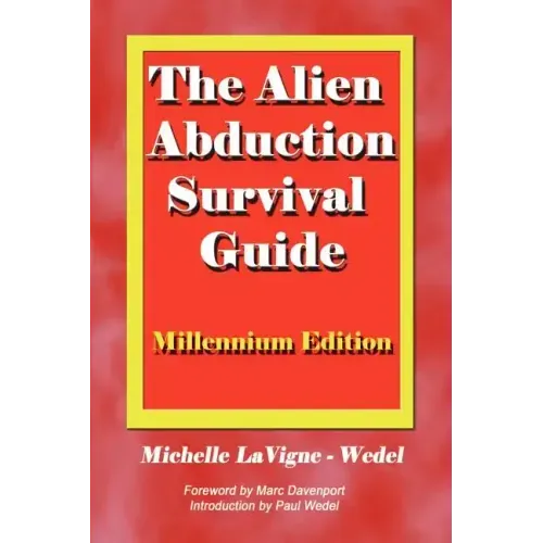 The Alien Abduction Survival Guide: How to Cope with Your ET Experience
