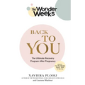 The Wonder Weeks Back to You: The Ultimate Recovery Program After Pregnancy