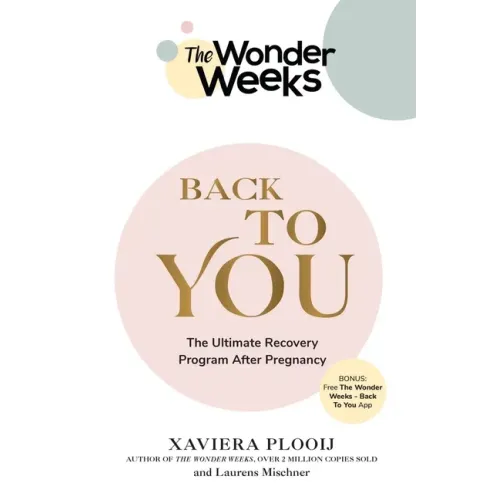 The Wonder Weeks Back to You: The Ultimate Recovery Program After Pregnancy