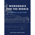Workboats for the World: The Robert Allan Story