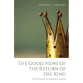 The Good News of the Return of the King: The Gospel in Middle-Earth