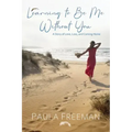 Learning to Be Me Without You