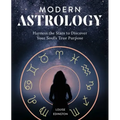 Modern Astrology: Harness the Stars to Discover Your Soul's True Purpose