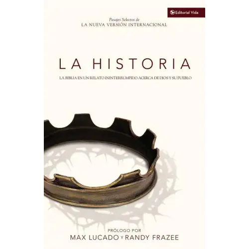 La Historia NVI: La Biblia En Un Relato Ininterrumpido Acerca de Dios Y Su Pueblo