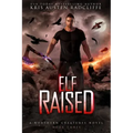 Elf Raised: Northern Creatures Book Three