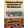 Velodrome Racing and the Rise of the Motorcycle
