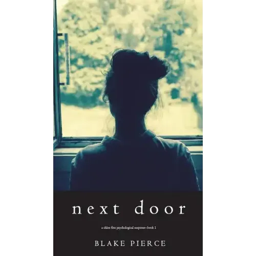 Next Door (A Chloe Fine Psychological Suspense Mystery-Book 1)