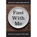 Fast with Me: How to Do a 40-Day Great Lent Fast