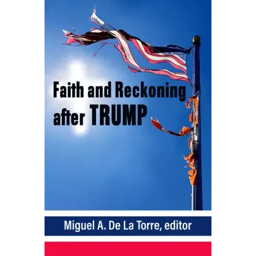 Faith and Reckoning After Trump