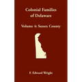 Colonial Families of Delaware, Volume 4: Sussex County