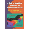 A Guide on Jazz Piano, Composition, and Arrangement Textbooks (English Edition): between 1933 and today