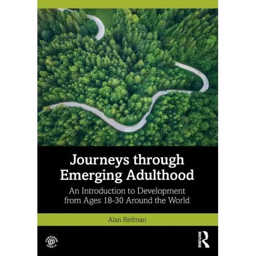 Journeys through Emerging Adulthood: An Introduction to Development from Ages 18-30 Around the World