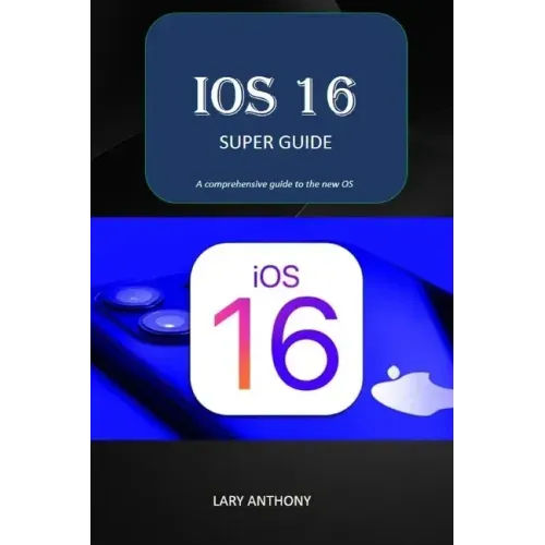 iOS 16 - SUPER GUIDE: iOS 16 comprehensive guide