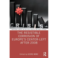 The Resistible Corrosion of Europe's Center-Left After 2008
