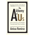 The Alchemy of Us: How Humans and Matter Transformed One Another