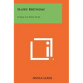 Happy Birthday: A Play In Two Acts