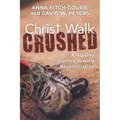 Christ Walk Crushed: A 40-Day Journey Toward Reconciliation