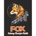 Fox Coloring Book for Adults: Fanciful Foxes Designs for Stress Relief and Relaxation