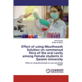 Effect of using Mouthwash Solution on commensal flora of the oral cavity among Female students in Qassim University