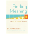 Finding Meaning: The Sixth Stage of Grief