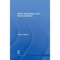 Cities, Nationalism and Democratization