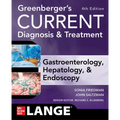 Greenberger's Current Diagnosis & Treatment Gastroenterology, Hepatology, & Endoscopy, Fourth Edition