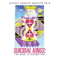 Suicidal Kings: The Road to Redemption