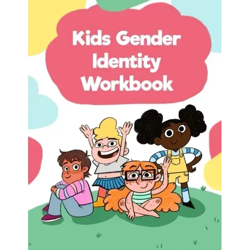 Kids Gender Identity Workbook: Inclusive Journal Prompts, Coloring Pages, and Affirmations for Self Exploration