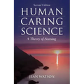 Human Caring Science: A Theory of Nursing