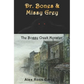 Dr. Bones & Missy Grey: The Boggy Creek Monster - I