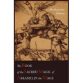 The Book of the Sacred Magic of Abramelin the Mage