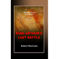 King Arthur's Last Battle: Arthur's Death in America