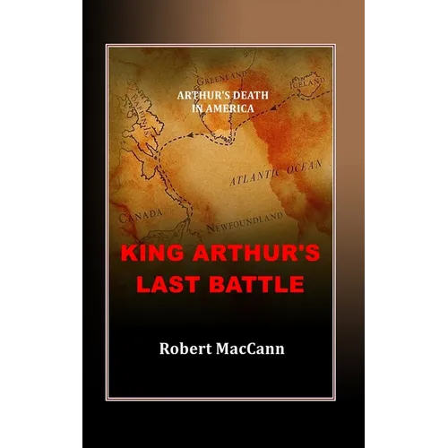 King Arthur's Last Battle: Arthur's Death in America
