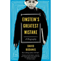 Einstein's Greatest Mistake: A Biography