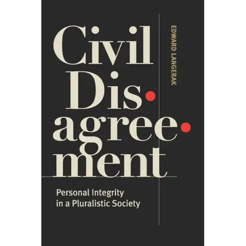 Civil Disagreement: Personal Integrity in a Pluralistic Society