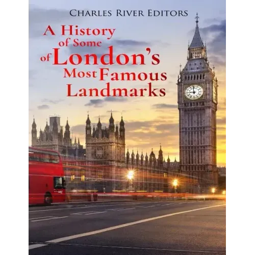 A History of Some of London's Most Famous Landmarks