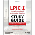 Lpic-1 Linux Professional Institute Certification Study Guide: Exam 101-500 and Exam 102-500