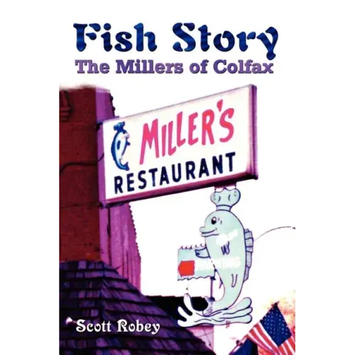 Fish Story: The Millers of Colfax