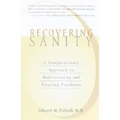 Recovering Sanity: A Compassionate Approach to Understanding and Treating Pyschosis