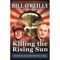 Killing the Rising Sun: How America Vanquished World War II Japan
