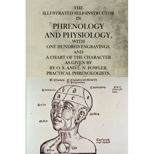 The Illustrated Self-Instructor in Phrenology and Physiology